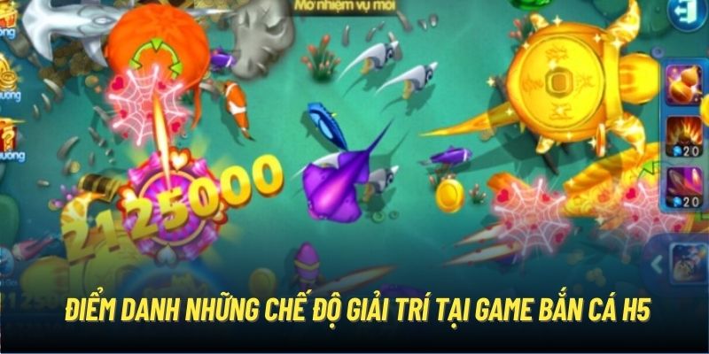 Điểm danh những chế độ giải trí tại game bắn cá H5