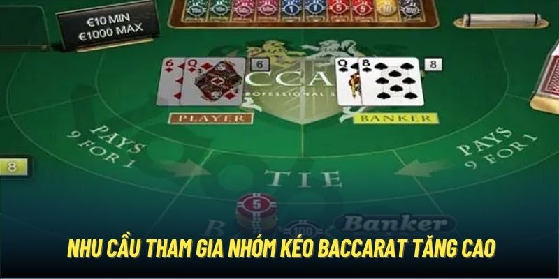 Nhu cầu tham gia nhóm kéo Baccarat tăng cao