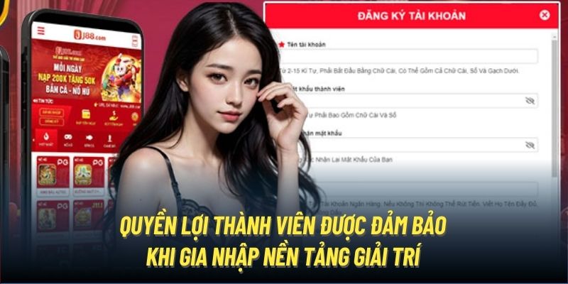 Quyền lợi thành viên được đảm bảo khi gia nhập nền tảng giải trí