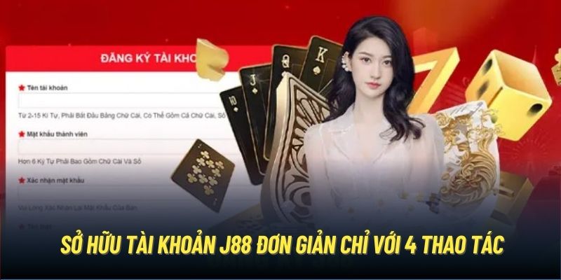 Sở hữu tài khoản J88 đơn giản chỉ với 4 thao tác