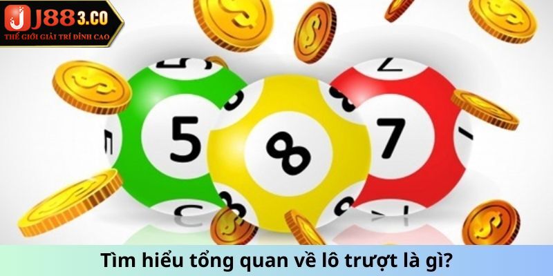 Tìm hiểu tổng quan về lô trượt là gì?